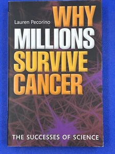 Why Millions Survive Cancer : The Successes of Science by Lauren Pecorino 2012 - Picture 1 of 2
