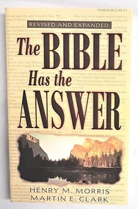 The Bible Has the Answer, Revised, Morris and Clark, Master Books Paperback 1998 - Picture 1 of 10