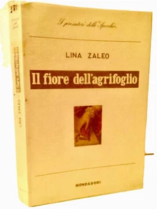Il fiore dell'agrifoglio Lina Zaleo prima edizione Mondadori 1953 Lo specchio - Picture 1 of 10