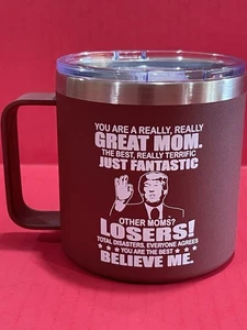 DONALD TRUMP TASSE YOU ARE A REALLY, REALLY GREAT MOM 14OZ EDELSTAHL - Bild 1 von 5