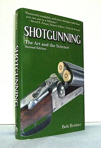 Shotgunning: The Art and the Science - Hardcover by Bob Brister 2008 2nd Edition - Picture 1 of 3