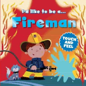 Touch and Feel: I'd Like to be a... F... By Igloo Books Ltd, Board book,Very Goo - Picture 1 of 1