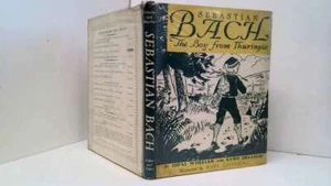 Sebastian Bach : The Boy from Thuringia - Sybil Deucher, Opal Wheeler - 1957-01- - Picture 1 of 1