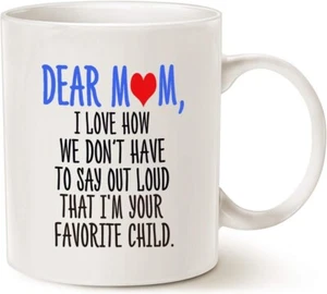 Mothers Day Funny Coffee Mug for Mom, Dear Mom, I'm Your Favorite Child Coffee M - Picture 1 of 1