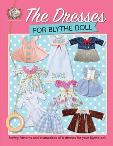 The Dresses for Blythe Doll: Sewing Patterns and Instructions of 8 Dresses for Y - Picture 1 of 2
