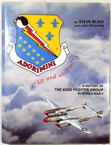 1992 Adorimini History Of 82nd FIghter Group World War 2 Steve Blake Stanaway - Picture 1 of 17