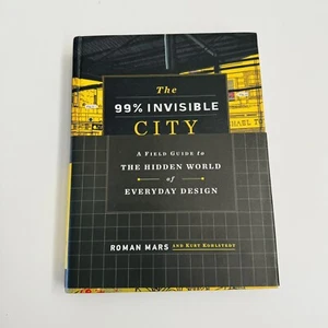 The 99% Invisible City hardcover by Roman Mars and Kurt Kohlstedt - Picture 1 of 8