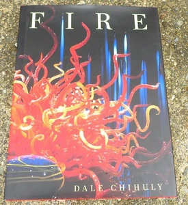 Fire by Dale Chihuly Signed First 1st Edition 2006 hardback - Imagen 1 de 19