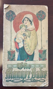 Q Vintage 1916 Children's Christmas Book The Manger Babe  Margaret Evans Price - Picture 1 of 4