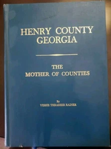 Henry County Georgia, The Mother of Counties by Vessie Thrasher Rainer,  1971 - Picture 1 of 6