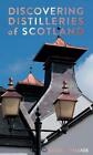 Discovering Brennereien Of Scotland Von Wallace, Graeme, Neues Buch, & Schnell D