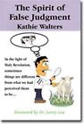 THE SPIRIT OF FALSE JUDGMENT By Kathie Walters **Mint Condition**