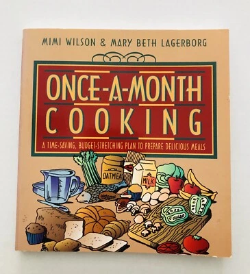 Once-A-Month Cooking: A Time-Saving, Budget-Stretc by Mimi Wilson, Mary Beth Lag - Image 1 of 4