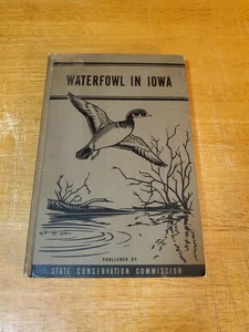 Waterfowl In Iowa State Conservation Commission 1943 Hardcover - Ducks Geese - Picture 1 of 9