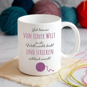 Tasse mit Spruch ″Ich träume von einer Welt...″ T61 Stricken Wolle Motivtasse - Bild 1 von 3