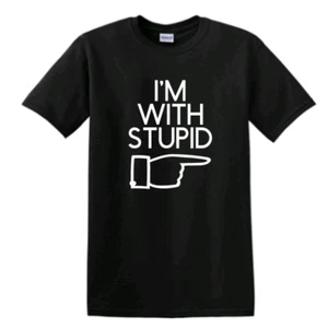 I'm With Stupid Funny Novelty T-Shirt - Picture 1 of 17