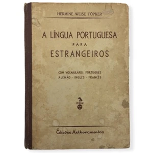 A Lingua Portuguesa Para Estranangeiros 1940s Hardcover Hermine Weise Töpker - Picture 1 of 8