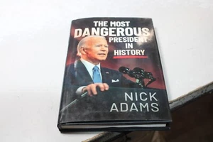 The Most Dangerous President in History - Hardcover By Adams, Nick - New - Picture 1 of 6