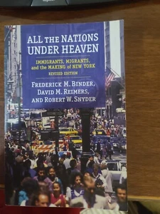 All the Nations Under Heaven: Immigrants, Migrants, and the Making of New Y... - Picture 1 of 4