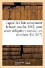 Expose Faits Concernant Traite Conclu, 28 Sept 1865, Pour Vente Des Obligatio-,