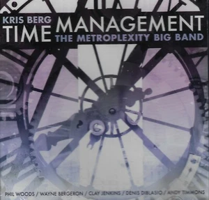 KRIS BERG - METROPLEXITY BIG BAND Time Management CD NEW FreeShip Wayne Bergeron - Picture 1 of 1