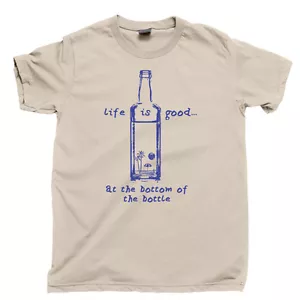 Life Is Good At The Bottom Of A Bottle T Shirt Wine Beer Rum Beach Vacation Tee - Picture 1 of 9