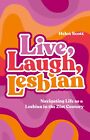 Live, Laugh, Lesbian: Navigating Life as a Lesbian in the 21st Century by Scott,