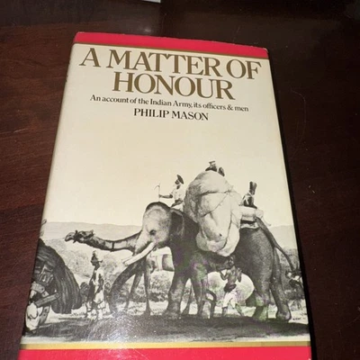 A Matter of Honour- the Indian Army, its Officers and Men Philip Mason HC 1974 - Image 1 of 4