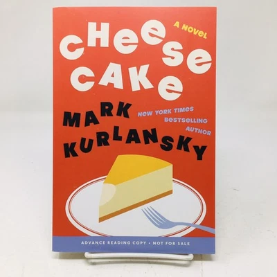 Cheesecake ARC + Recipes by Mark Kurlansky History Uncorrected Proof Novel NEW - Image 1 of 4