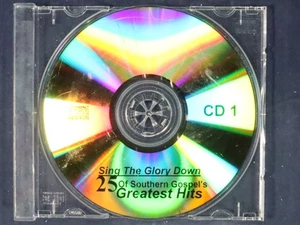 Sing the Glory Down: 25 of Southern Gospel (Disc 1) {CD Disc Only No Tracking} - Picture 1 of 2