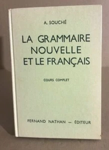 La grammaire nouvelle et le franaçs / cours complet | Souché A | Bon état - Bild 1 von 1