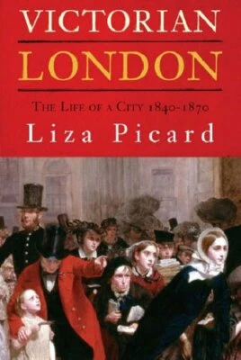 Victorian London: The Life of a City 1840-1870 by Picard, Liza Book The Fast - Image 1 of 2
