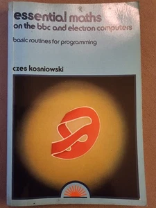 Essential Maths BBC & Electron Computer Czes Kosniowski Buch Handbuch Anleitung 1984 - Bild 1 von 5
