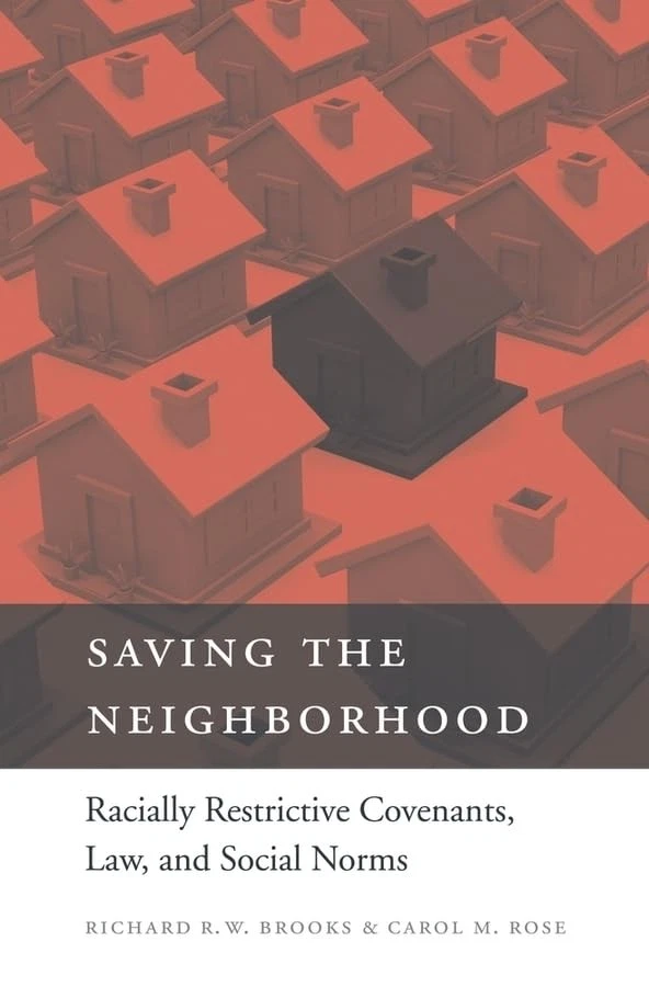Saving the Neighborhood: Racially Restrictive Covenants, Law, and Social Nor... - Image 1 of 1