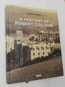 2009, A History of Robert College by John Feely, HB 2nd Ed (1 Vol), NF SIGNED! - Picture 1 of 7