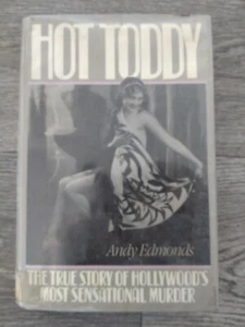 Hot Toddy ~ Die wahre Geschichte von Hollywoods sensationellstem Mord ~ Andy Edmonds - Bild 1 von 3