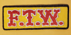 F.T.W. Embroidered Patch aprox 1.5X4" yellow/red