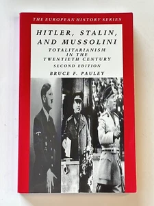Hitler, Stalin And Mussolini: Totalitarianism In The 20th Century - Bruce Pauley - Picture 1 of 8