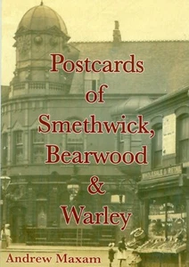 Postcards of Smethwick, Bearwood & Warley book by Andrew Maxam - Imagen 1 de 3