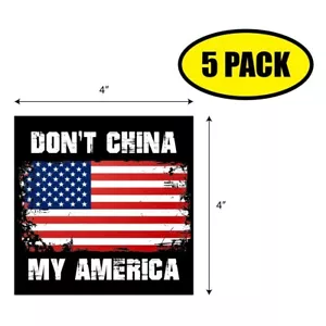 5 PACK 4"x4" DON'T CHINA MY AMERICA Sticker Decal Humor Funny Gift VG0118 - Bild 1 von 2
