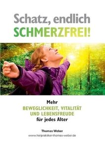 Schatz, endlich schmerzfrei: Mehr Beweglichkeit, Vitalit?t und Lebensfreude f?r - Picture 1 of 1