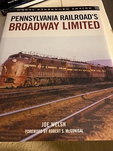 PENNSYLVANIA RAILROAD'S BROADWAY LIMITED (GREAT PASSENGER By Joe Welsh LN (604) - Picture 1 of 3