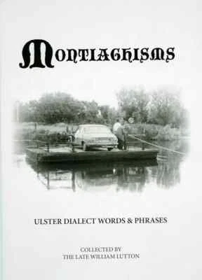 Book Montiaghisms Ulster Dialect Words Armagh Lurgan Lough Neagh Craigavon Irela - Image 1 of 3