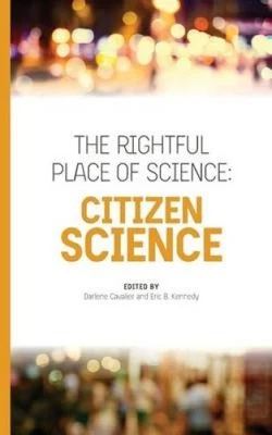 The Rightful Place of Science: Citizen Science by Kennedy, Eric B. [Paperback] - Photo 1/2