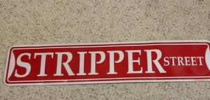 "STRIPPER STREET" Straßenschild Neuheit Schild, rot, 24 "x 5" sehr guter Zustand - Bild 1 von 4