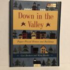 Down in the Valley : Paper-Pieced Houses and Buildings by Myra Harder and...