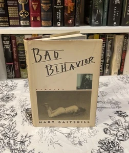 Bad Behavior - Mary Gaitskill (1988, Hardcover) First Edition/2nd Print, VG - Picture 1 of 17