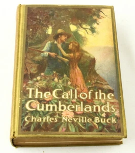 The Call Of The Cumberlands Vintage Copywritten in 1913 by Charles Neville Buck - Imagen 1 de 4