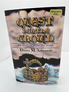 Quest for the Crown by Diana M. Johnson (Paperback) SIGNED LN - Picture 1 of 5