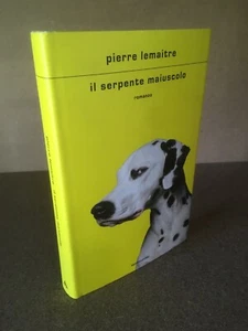 IL SERPENTE MAIUSCOLO Pierre Lemaitre Romanzo Mondadori 2022 Prima Edizione - Imagen 1 de 4